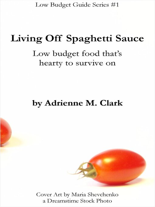 Title details for Living off Spaghetti Sauce by Adrienne M. Clark - Available